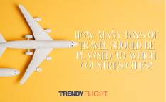 How many days should you plan to travel to which countries/cities?
